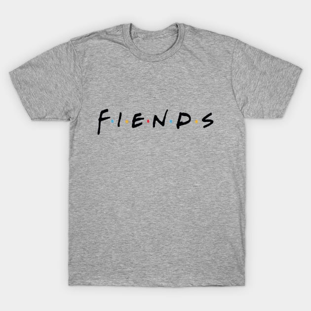 FIENDS T-Shirt by GoldSoul